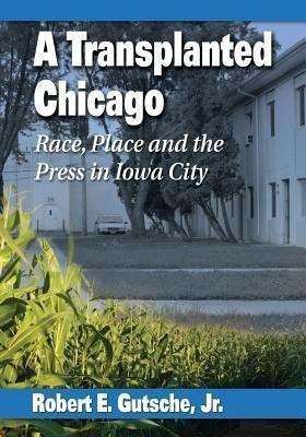 A Transplanted Chicago(English, Paperback, Gutsche Robert E. Jr.)