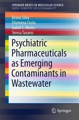 Psychiatric Pharmaceuticals as Emerging Contaminants in Wastewater(English, Paperback, Silva Bruna)