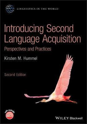 Introducing Second Language Acquisition(English, Paperback, Hummel Kirsten M.)