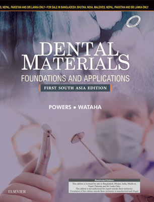 Dental Materials: Foundations and Applications: First South Asia Edition(English, Paperback, Powers John M. PhD)