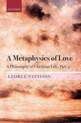 A Metaphysics of Love(English, Hardcover, Pattison George)