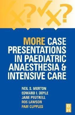 More Case Presentations in Paediatric Anaesthesia and Intensive Care(English, Paperback, Morton Neil S. MD, FRCA)