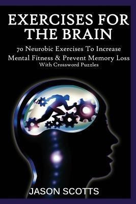 Exercise for the Brain(English, Paperback, Scotts Jason)
