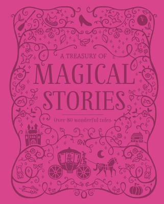 A Treasury of Magical Stories  - Over 80 Wonderful Tales(English, Hardcover, Parragon Books Ltd)