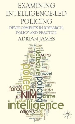 Examining Intelligence-Led Policing(English, Hardcover, James A.)