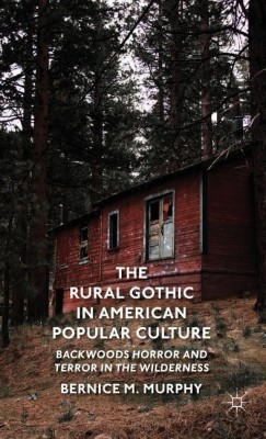 The Rural Gothic in American Popular Culture(English, Hardcover, Murphy B.)