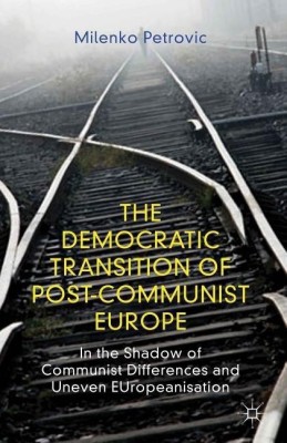 The Democratic Transition of Post-Communist Europe(English, Hardcover, Petrovic M.)