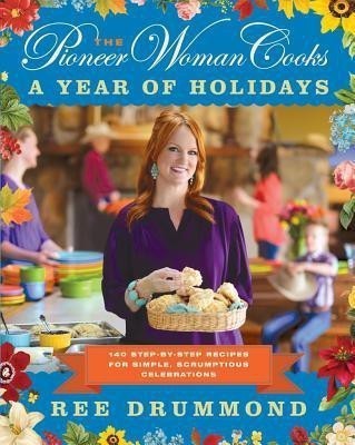 The Pioneer Woman Cooks-A Year of Holidays(English, Hardcover, Drummond Ree)