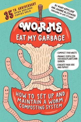 Worms Eat My Garbage, 35th Anniversary Edition(English, Paperback, Olszewski Joanne)