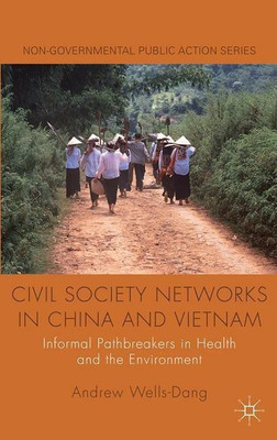 Civil Society Networks in China and Vietnam(English, Hardcover, Wells-Dang A.)