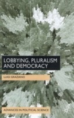 Lobbying, Pluralism and Democracy(English, Hardcover, Graziano L.)