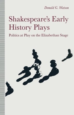 Shakespeare's Early History Plays(English, Paperback, Watson Donald)