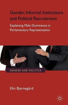 Gender, Informal Institutions and Political Recruitment(English, Hardcover, Bjarnegard E.)