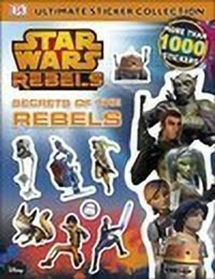 Star Wars Rebels Secrets of the Rebels Ultimate Sticker Collection(English, Paperback, DK)