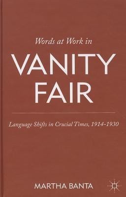 Words at Work in Vanity Fair(English, Hardcover, Banta M.)