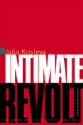 Intimate Revolt(English, Paperback, Kristeva Julia)