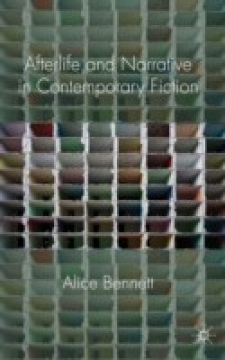 Afterlife and Narrative in Contemporary Fiction(English, Hardcover, Bennett Alice)