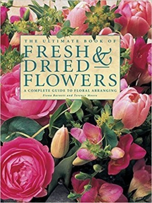 The Ultimate Book of Fresh & Dried Flowers(English, Hardcover, unknown)