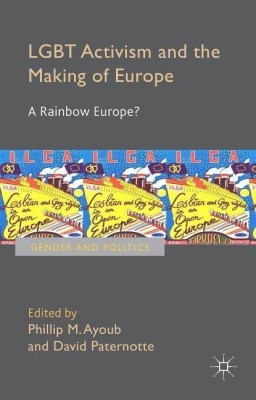 LGBT Activism and the Making of Europe(English, Hardcover, Ayoub Phillip)