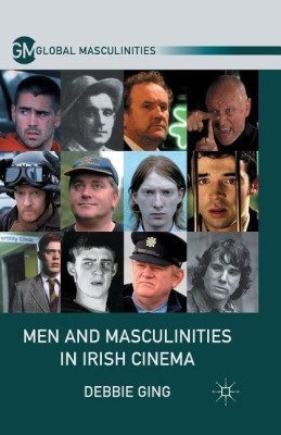 Men and Masculinities in Irish Cinema(English, Paperback, Ging D.)