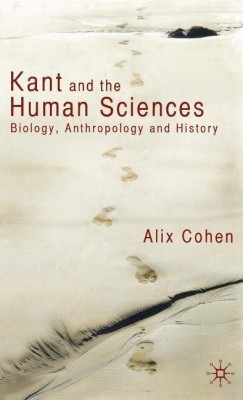 Kant and the Human Sciences(English, Hardcover, Cohen A.)