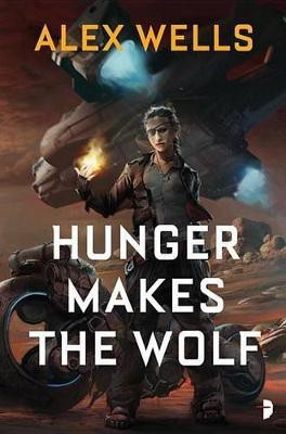 Hunger Makes the Wolf(English, Paperback, Wells Alex)