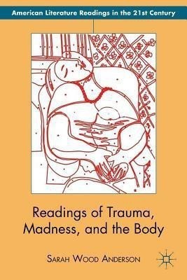 Readings of Trauma, Madness, and the Body(English, Hardcover, Anderson S.)