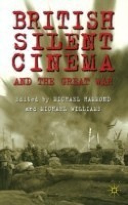 British Silent Cinema and the Great War(English, Hardcover, unknown)