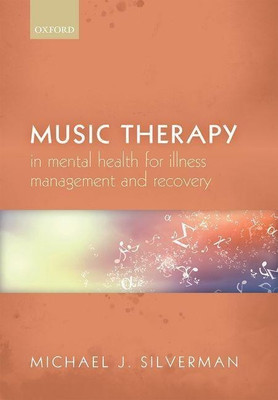 Music therapy in mental health for illness management and recovery(English, Paperback, Silverman Michael J.)