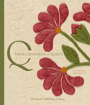 Four Centuries of Quilts(English, Hardcover, Colonial Williamsburg Foundation Linda)