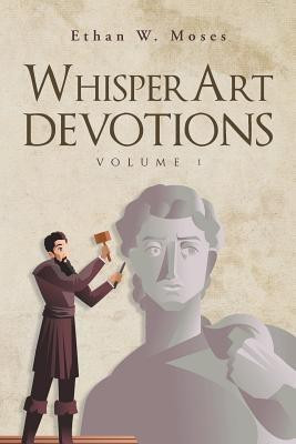 WhisperArt Devotions(English, Paperback, Moses Ethan W)