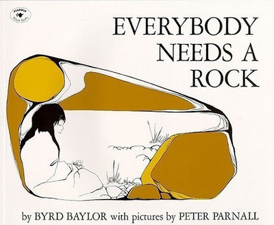 Everybody Needs a Rock(English, Paperback, Baylor Byrd)