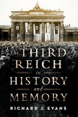 Third Reich in History and Memory(English, Paperback, Evans Richard J Professor of European History)
