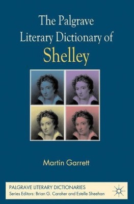 The Palgrave Literary Dictionary of Shelley(English, Hardcover, Garrett M.)