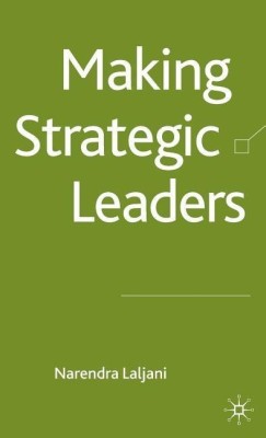 Making Strategic Leaders(English, Hardcover, Laljani N.)