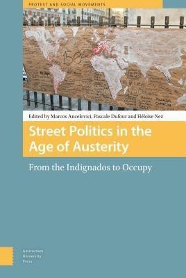 Street Politics in the Age of Austerity(English, Hardcover, unknown)