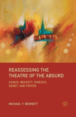 Reassessing the Theatre of the Absurd(English, Paperback, Bennett M.)