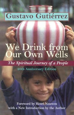 We Drink from Our Own Wells(English, Paperback, Gutierrez Gustavo)