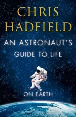 An Astronaut's Guide to Life on Earth(English, Paperback, Hadfield Chris)