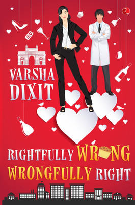 Rightfully Wrong Wrongfully Right(English, Paperback, Dixit Varsha)
