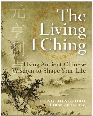 The Living I Ching(English, Paperback, Ming-Dao Deng)