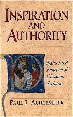 Inspiration and Authority - Nature and Function of Christian Scripture(English, Paperback, Achtemeier Paul J.)