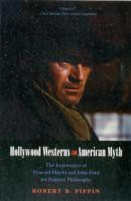 Hollywood Westerns and American Myth(English, Paperback, Pippin Robert B.)