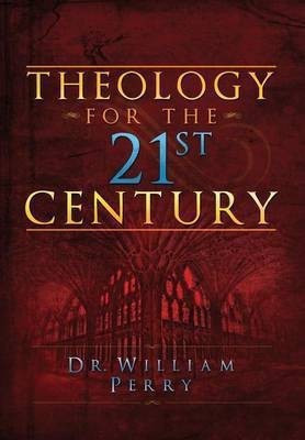 Theology for the 21st Century(English, Hardcover, Perry William)