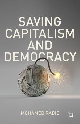 Saving Capitalism and Democracy(English, Hardcover, Rabie M.)