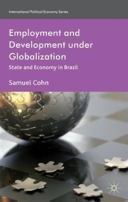 Employment and Development under Globalization(English, Hardcover, Cohn S.)