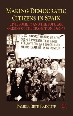 Making Democratic Citizens in Spain(English, Hardcover, Radcliff P.)