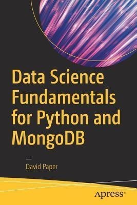 Data Science Fundamentals for Python and MongoDB(English, Paperback, Paper David)