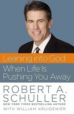 Leaning into God When Life is Pushing You Away(English, Paperback, Schuller Robert A.)
