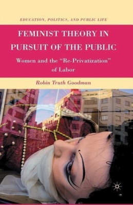 Feminist Theory in Pursuit of the Public(English, Paperback, Goodman R.)